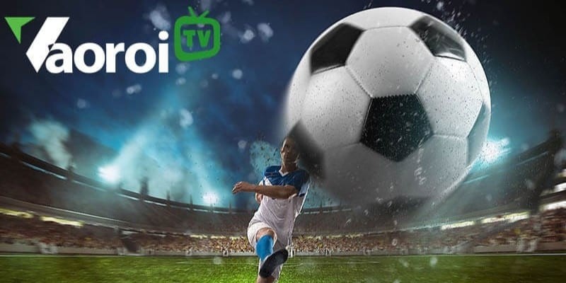 Cập nhật link xem trực tiếp bóng đá Vaoroi TV